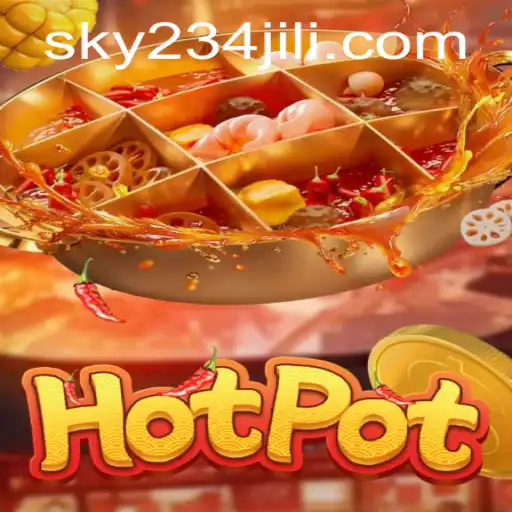 Exploring Hotpot: The Game That Heats Up Fun Under The Sky234